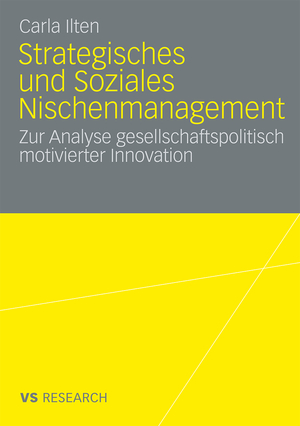 ISBN 9783531168395: Strategisches und soziales Nischenmanagement - Zur Analyse gesellschaftspolitisch motivierter Innovation