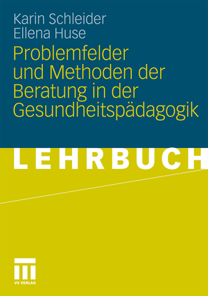 ISBN 9783531168593: Problemfelder und Methoden der Beratung in der Gesundheitspädagogik