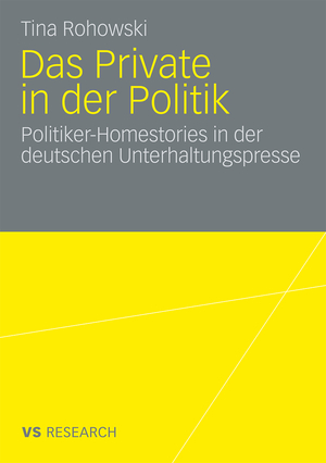 ISBN 9783531168654: Das Private in der Politik - Politiker-Homestories in der deutschen Unterhaltungspresse