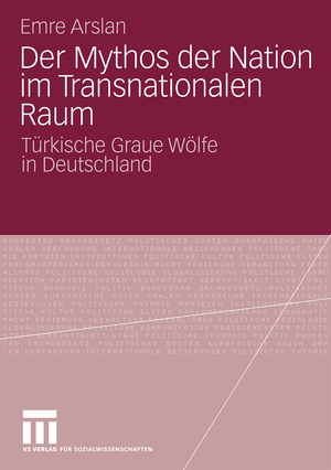 ISBN 9783531168661: Der Mythos der Nation im Transnationalen Raum - Türkische Graue Wölfe in Deutschland