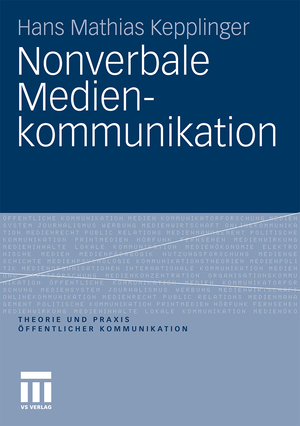 ISBN 9783531170749: Nonverbale Medienkommunikation / Hans Mathias Kepplinger / Taschenbuch / Theorie und Praxis öffentlicher Kommunikation / Paperback / 195 S. / Deutsch / 2010 / VS Verlag fr Sozialwissenschaften