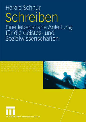 ISBN 9783531171012: Schreiben - Eine lebensnahe Anleitung für die Geistes- und Sozialwissenschaften