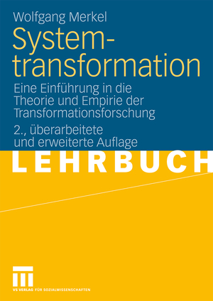 ISBN 9783531172019: Systemtransformation - Eine Einführung in die Theorie und Empirie der Transformationsforschung