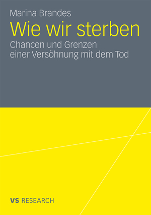 ISBN 9783531178868: Wie wir sterben - Chancen und Grenzen einer Versöhnung mit dem Tod