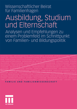 ISBN 9783531180151: Ausbildung, Studium und Elternschaft - Analysen und Empfehlungen zu einem Problemfeld im Schnittpunkt von Familien- und Bildungspolitik