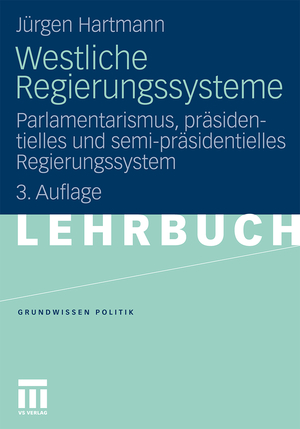 ISBN 9783531181325: Westliche Regierungssysteme – Parlamentarismus, präsidentielles und semi-präsidentielles Regierungssystem