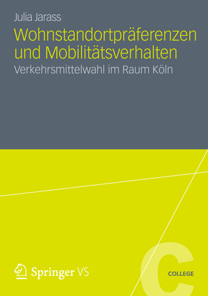 ISBN 9783531184388: Wohnstandortpräferenzen und Mobilitätsverhalten - Verkehrsmittelwahl im Raum Köln