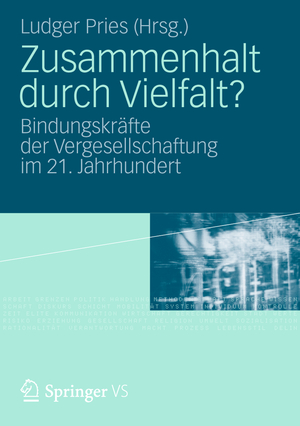 ISBN 9783531186313: Zusammenhalt durch Vielfalt? - Bindungskräfte der Vergesellschaftung im 21. Jahrhundert