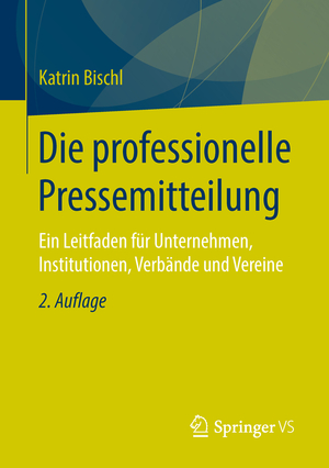 ISBN 9783531199764: Die professionelle Pressemitteilung - Ein Leitfaden für Unternehmen, Institutionen, Verbände und Vereine