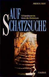 ISBN 9783532620939: Auf Schatzsuche - 12 Expeditionen ins Innere des Christentums