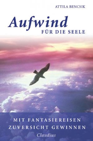 ISBN 9783532623138: Aufwind für die Seele – Mit Fantasiereisen Zuversicht gewinnen