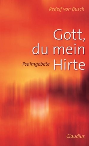 ISBN 9783532623145: Gott, du mein Hirte – Psalmgebete