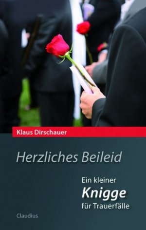 gebrauchtes Buch – Klaus Dirschauer – Herzliches Beileid - Ein kleiner Knigge für Trauerfälle