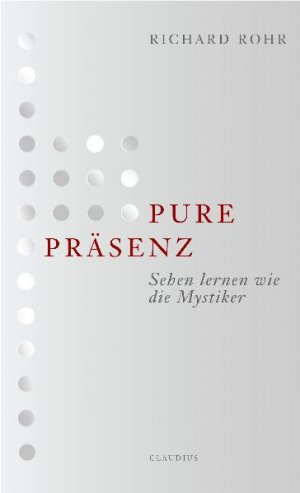 ISBN 9783532624135: Pure Präsenz: Sehen lernen wie die Mystiker.