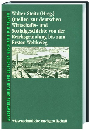 ISBN 9783534075614: Quellen zur deutschen Wirtschafts- und Sozialgeschichte von der Reichsgründung bis zum Ersten Weltkrieg