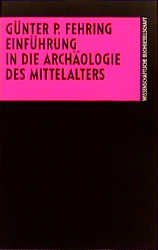 gebrauchtes Buch – Fehring, Günter P. – Einführung in die Archäologie des Mittelalters. Die Archäologie