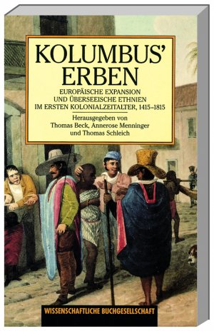 ISBN 9783534118724: Kolumbus' Erben – Europäische Expansion und überseeische Ethnien im Ersten Kolonialzeitalter, 1415-1815