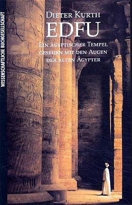 gebrauchtes Buch – Dieter Kurth – Edfu : ein ägyptischer Tempel, gesehen mit den Augen der alten Ägypter.