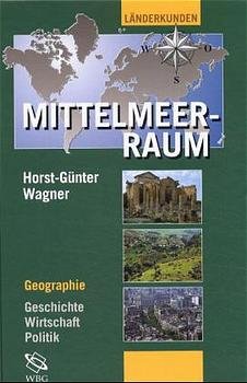 ISBN 9783534123391: MITTELMEERRAUM. Geographie, Geschichte, Politik