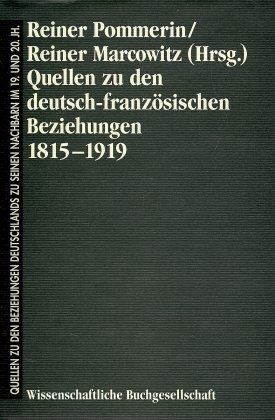 ISBN 9783534127795: Quellen zu den deutsch-französischen Beziehungen 1815-1919