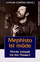 ISBN 9783534129287: Mephisto ist müde - Welche Zukunft hat das Theater ?