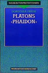 ISBN 9783534130252: Platons Phaidon: Der Traum von der Unsterblichkeit der Seele von Dorothea Frede