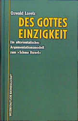 gebrauchtes Buch – Oswald Loretz – Des Gottes Einzigkeit. Ein altorientalisches Argumentationsmodell zum 'Schma Jisrael'