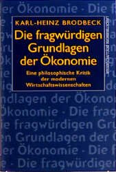 ISBN 9783534138920: Die fragwürdigen Grundlagen der Ökonomie