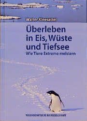 gebrauchtes Buch – Walter Kleesattel – Überleben in Eis, Wüste und Tiefsee. wie Tiere Extreme meistern.