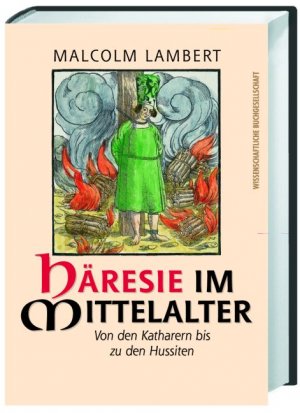 ISBN 9783534147175: Häresie im Mittelalter - Von den Katharern bis zu den Hussiten