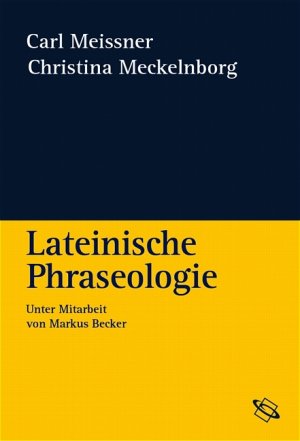 ISBN 9783534147601: Lateinische Phraseologie. Unter Mitarbeit von M. Becker.