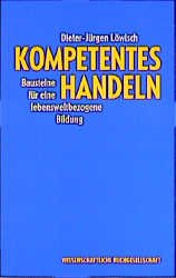 ISBN 9783534147847: Kompetentes Handeln - Bausteine für eine lebensweltbezogene Bildung