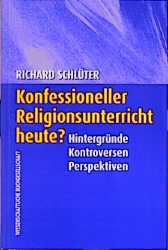 ISBN 9783534150014: Konfessioneller Religionsunterricht heute? – Hintergründe - Kontroversen - Perspektiven