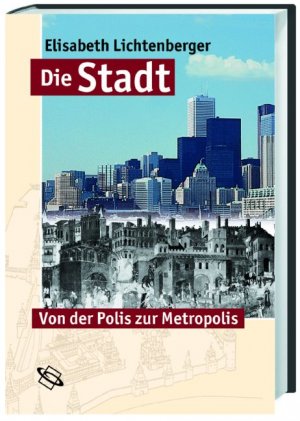 ISBN 9783534154418: Die Stadt – Von der Polis zur Metropolis