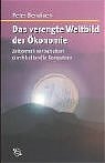 ISBN 9783534168675: Das verengte Weltbild der Ökonomie - Zeitgemäß wirtschaften durch kulturelle Kompetenz