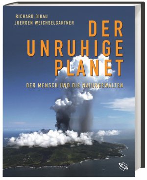 ISBN 9783534172450: Der unruhige Planet - Der Mensch und die Naturgewalten