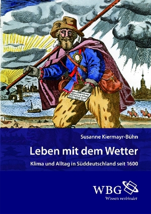 ISBN 9783534201259: Leben mit dem Wetter - Klima und Alltag in Süddeutschland seit 1600