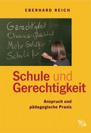 ISBN 9783534204977: Schule und Gerechtigkeit - Anspruch und pädagogische Praxis