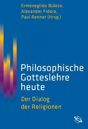 gebrauchtes Buch – Bidese, Ermenegildo – Philosophische Gotteslehre heute Der Dialog der Religionen