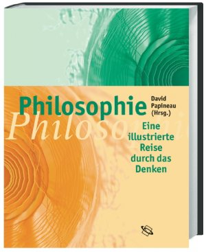 ISBN 9783534220281: Philosophie : eine illustrierte Reise durch das Denken. David Papineau (Hrsg.). Unter Mitw. von Tim Crane ... Übers. von Nikolaus de Palézieux / [Die besondere wissenschaftliche Reihe]