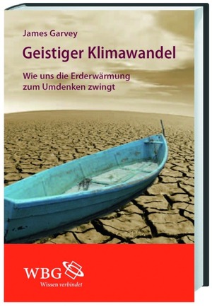 ISBN 9783534235407: Geistiger Klimawandel – Wie uns die Erderwärmung zum Umdenken zwingt