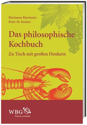 gebrauchtes Buch – Peter M. Steiner – Das philosophische Kochbuch: Zu Tisch mit großen Denkern