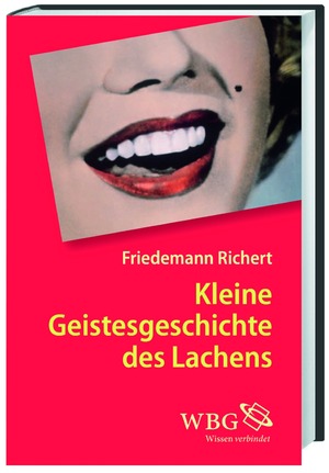 ISBN 9783534240647: Kleine Geistesgeschichte des Lachens.