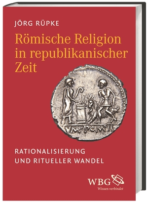 ISBN 9783534244232: Römische Religion in republikanischer Zeit: Rationalisierung und ritueller Wandel