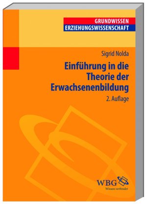 ISBN 9783534244577: Einführung in die Theorie der Erwachsenenbildung (Grundwissen Erziehungswissenschft: Studienliteratur)