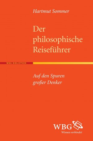 ISBN 9783534264520: Der Philosophische Reiseführer - Auf den Spuren großer Denker