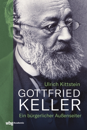 gebrauchtes Buch – Ulrich Kittstein – Gottfried Keller. Ein bürgerlicher Außenseiter.