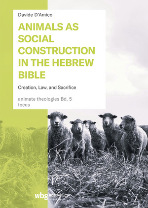 ISBN 9783534300143: Animals as Social Construction in the Hebrew Bible – Creation, Law, and Sacrifice