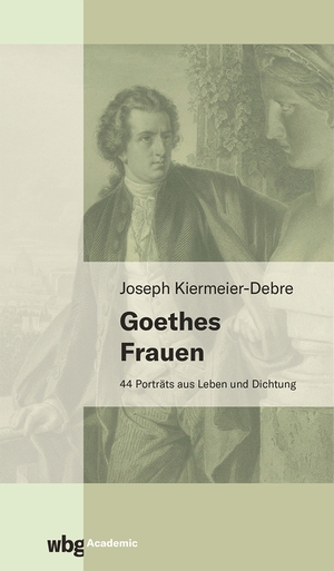 ISBN 9783534450121: Goethes Frauen – 44 Porträts aus Leben und Dichtung