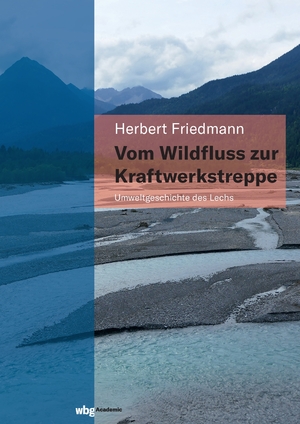 ISBN 9783534450220: Vom Wildfluss zur Kraftwerkstreppe